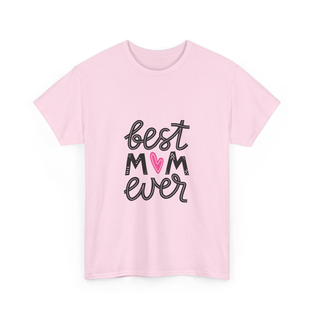 Best Mom Ever Unisex Tee, Appreciation Gift, Gift for Mom