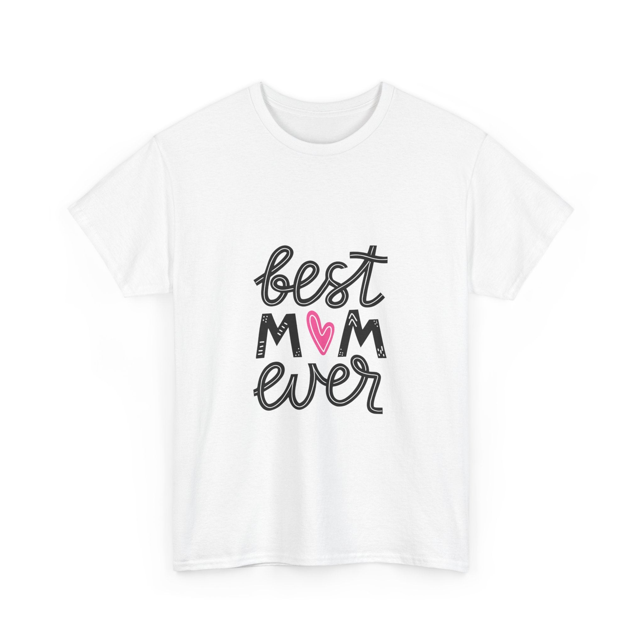 Best Mom Ever Unisex Tee, Appreciation Gift, Gift for Mom